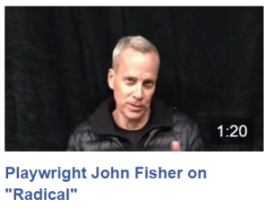 Playwright John Fisher on "Radical"