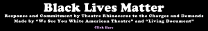 Response and Commitment by Theatre Rhinoceros to the Charges and Demands Made by We See You White American Theatre and The Living Document